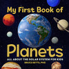 My First Book Of Planets: All About The Solar System For Kids - Paperback