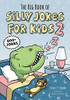 The Big Book Of Silly Jokes For Kids 2: 800+ Jokes