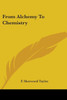 From Alchemy To Chemistry