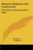 Masques, Epigrams and Underwoods: The Works of Ben Jonson Part Eight