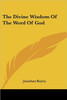 The Divine Wisdom Of The Word Of God