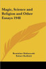 Magic, Science and Religion and Other Essays 1948