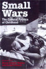 Small Wars: The Cultural Politics Of Childhood