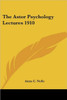 The Astor Psychology Lectures 1910