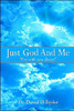 Just God And Me: ""I'm with you always""