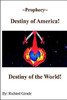 Prophecy Destiny of America!: Destiny of the World!