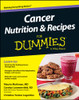 Cancer Nutrition And Recipes For Dummies