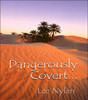 Dangerously Covert