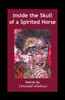 Inside the Skull of a Spirited Horse