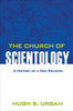 The Church Of Scientology: A History Of A New Religion