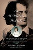 In Byron's Wake: The Turbulent Lives of Lord Byron's Wife and Daughter: Annabella Milbanke and Ada Lovelace