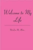Welcome to My Life