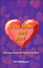 Dear Mom and Dad...Messages From the Heart of a Child