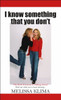 I know something that you don't