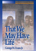 That We May Have Life: Themes for Christian Living