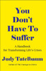 You Don't Have To Suffer