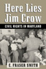 Here Lies Jim Crow: Civil Rights in Maryland