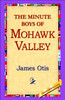 The Minute Boys of Mohawk Valley