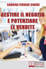 Gestire Il Negozio E Potenziare Le Vendite: Come Ottenere Il Massimo Profitto Dalla Tua Attivita` Commerciale (Italian Edition)