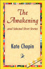 The Awakening and Selected Short Stories