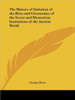 The History of Initiation of the Rites and Ceremonies of the Secret and Mysterious Institutions of the Ancient World