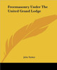 Freemasonry Under The United Grand Lodge