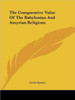 The Comparative Value of the Babylonian and Assyrian Religions