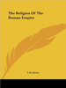 The Religion Of The Roman Empire