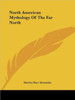 North American Mythology Of The Far North