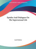 Epistles And Dialogues On The Supersensual Life