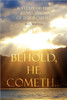 Behold, He Cometh...