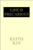 Life Is Precarious