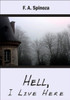 Hell, I Live Here