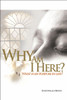 Why Are We Here: What Is My Purpose In Life-What Is My Goal In Life
