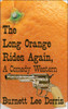 The Long Orange Rides Again, A Comedy Western
