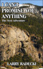 I Can't Promise You Anything: The Next Adventure