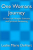 One Womans Journey: A Story of Multiple Sclerosis and Spiritual Awakening