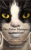The Feline Mystique: A Man's Guide to Living with Cats (And/Or Women)