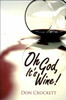 Oh God, It's Wine!