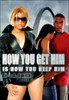 How You Get Him Is How You Keep Him