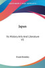 Japan: Its History Arts And Literature V5