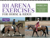 101 Arena Exercises For Horse & Rider (Read & Ride)