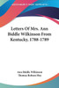 Letters Of Mrs. Ann Biddle Wilkinson From Kentucky, 1788-1789