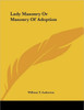 Lady Masonry Or Masonry Of Adoption