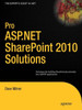 Pro ASP.NET Sharepoint 2010 Solutions: Techniques for Building Sharepoint Functionality Into ASP.NET Applications