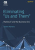 Eliminating Us and Them: Making It and the Business One