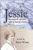 Jessie: the story of a genteel lady in frontier Alaska