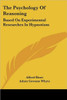 The Psychology Of Reasoning: Based On Experimental Researches In Hypnotism