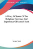 A Diary Of Some Of The Religious Exercises And Experience Of Samuel Scott