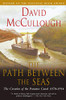 The Path Between The Seas: The Creation Of The Panama Canal, 1870-1914